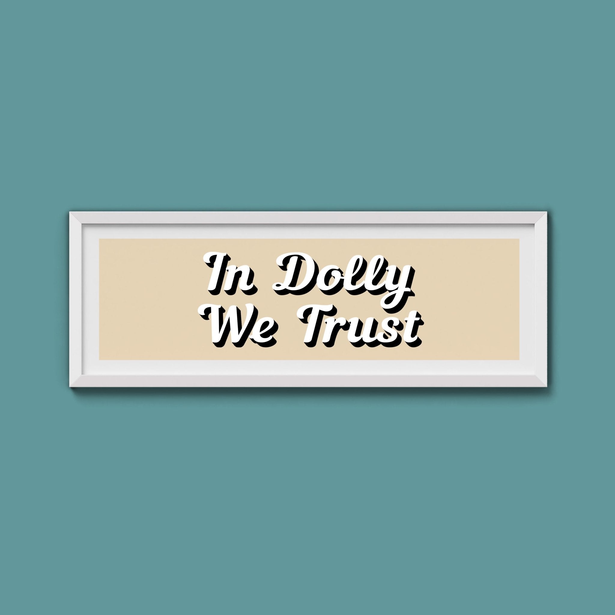 In Dolly We Trust Framed Print (New Style) - Above The Door
