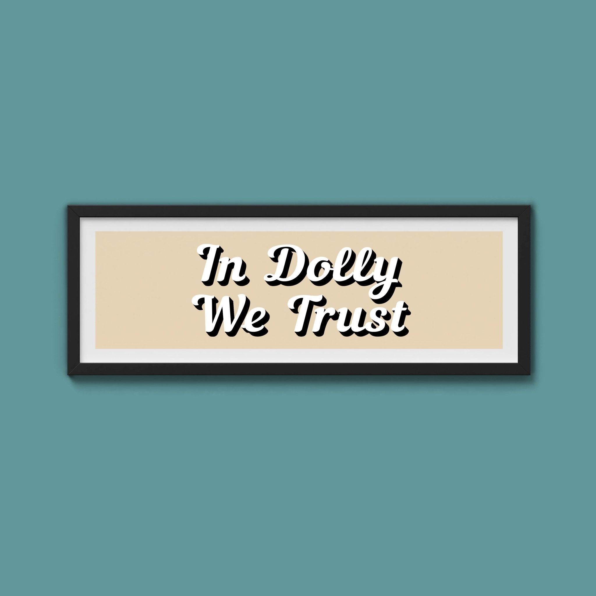 In Dolly We Trust Framed Print (New Style) - Above The Door