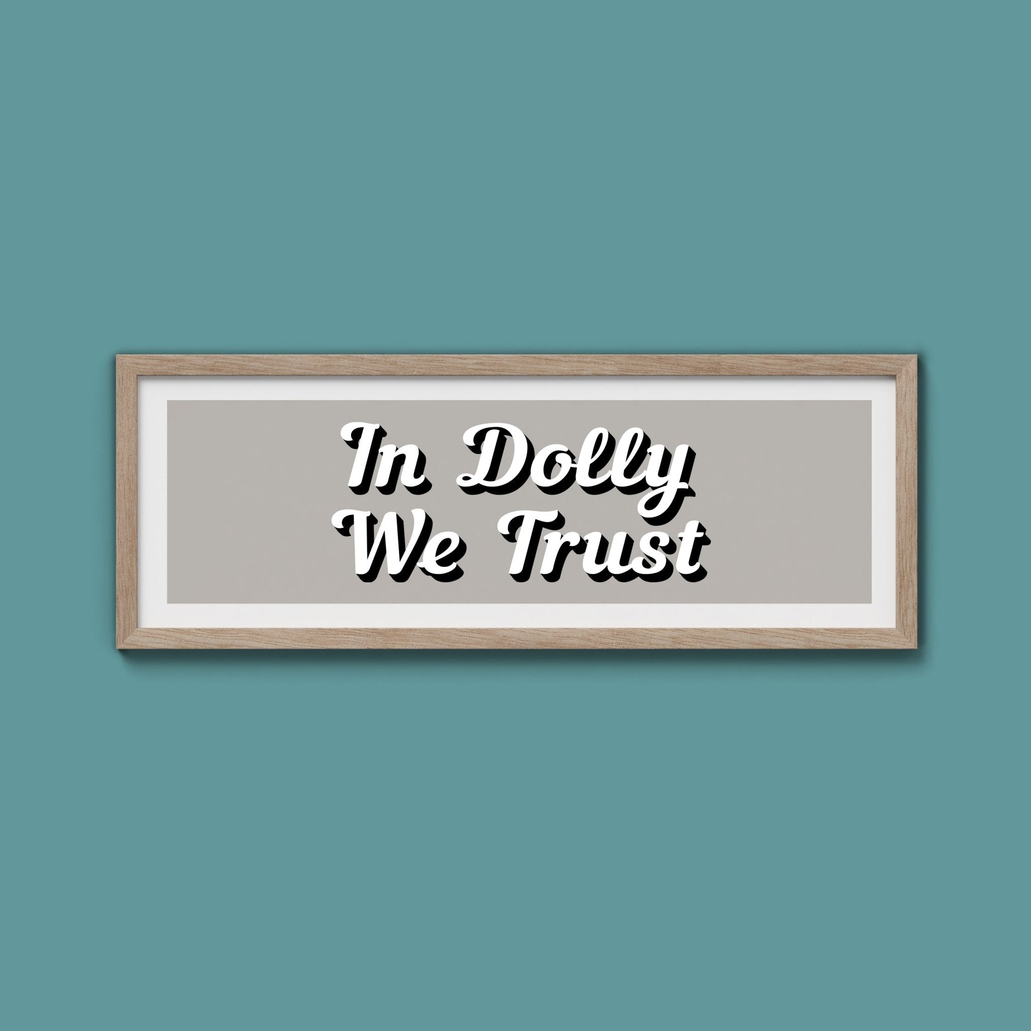 In Dolly We Trust Framed Print (New Style) - Above The Door