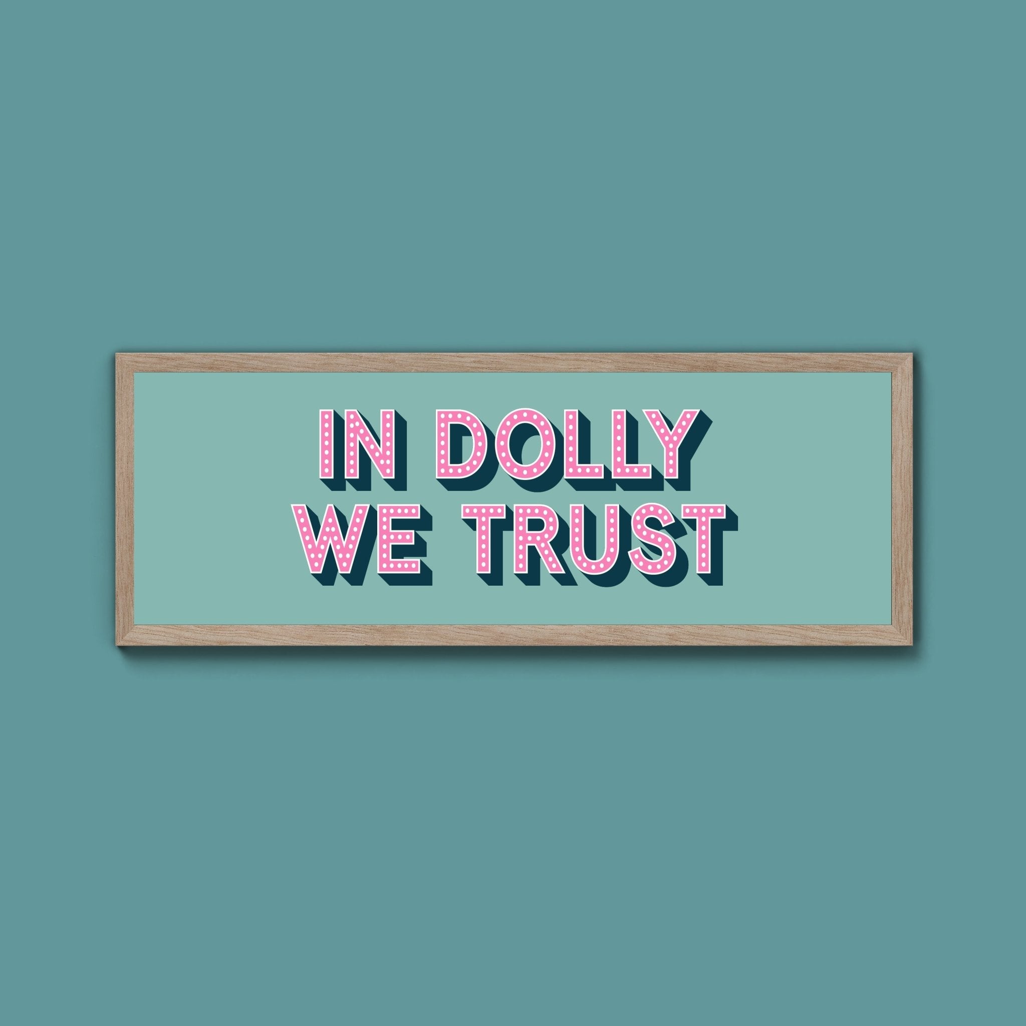 In Dolly We Trust Framed Print (New Style) - Above The Door