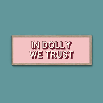 In Dolly We Trust Framed Print (New Style) - Above The Door