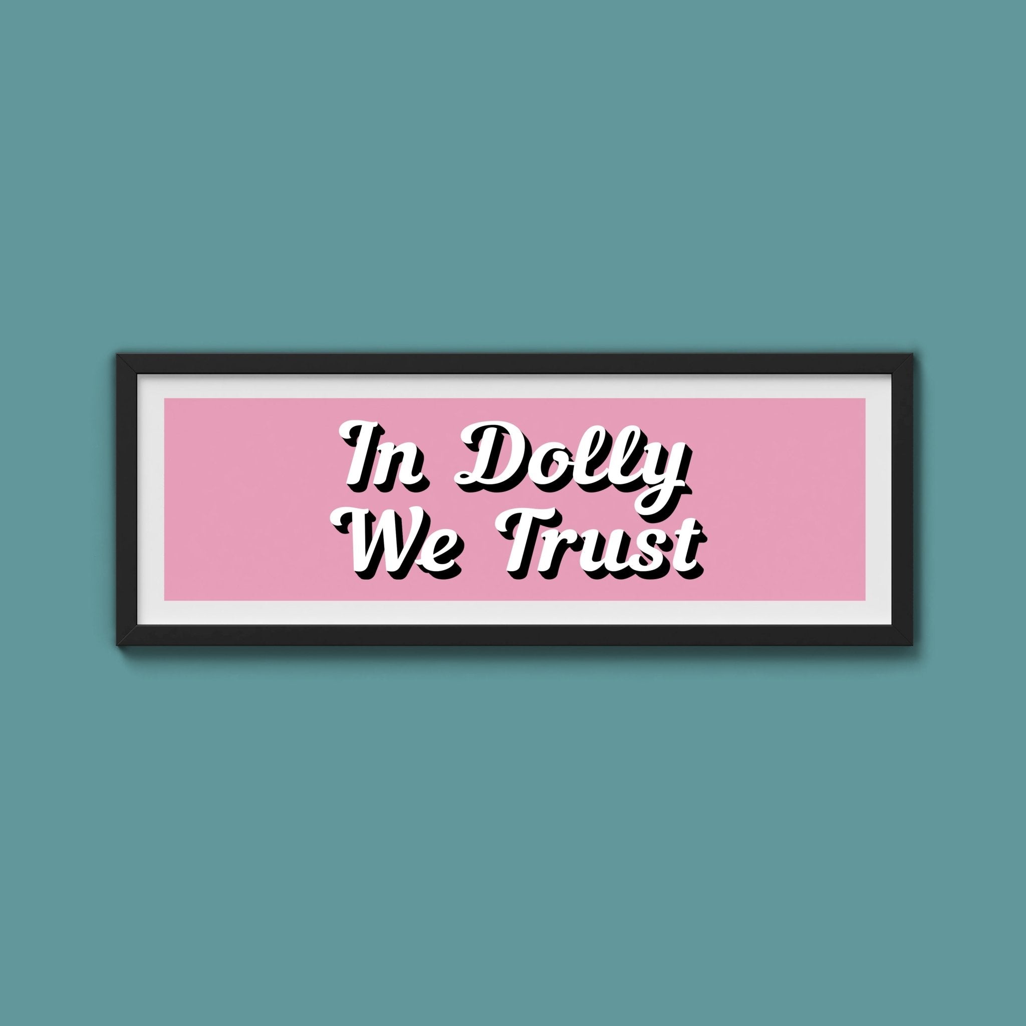 In Dolly We Trust Framed Print (New Style) - Above The Door