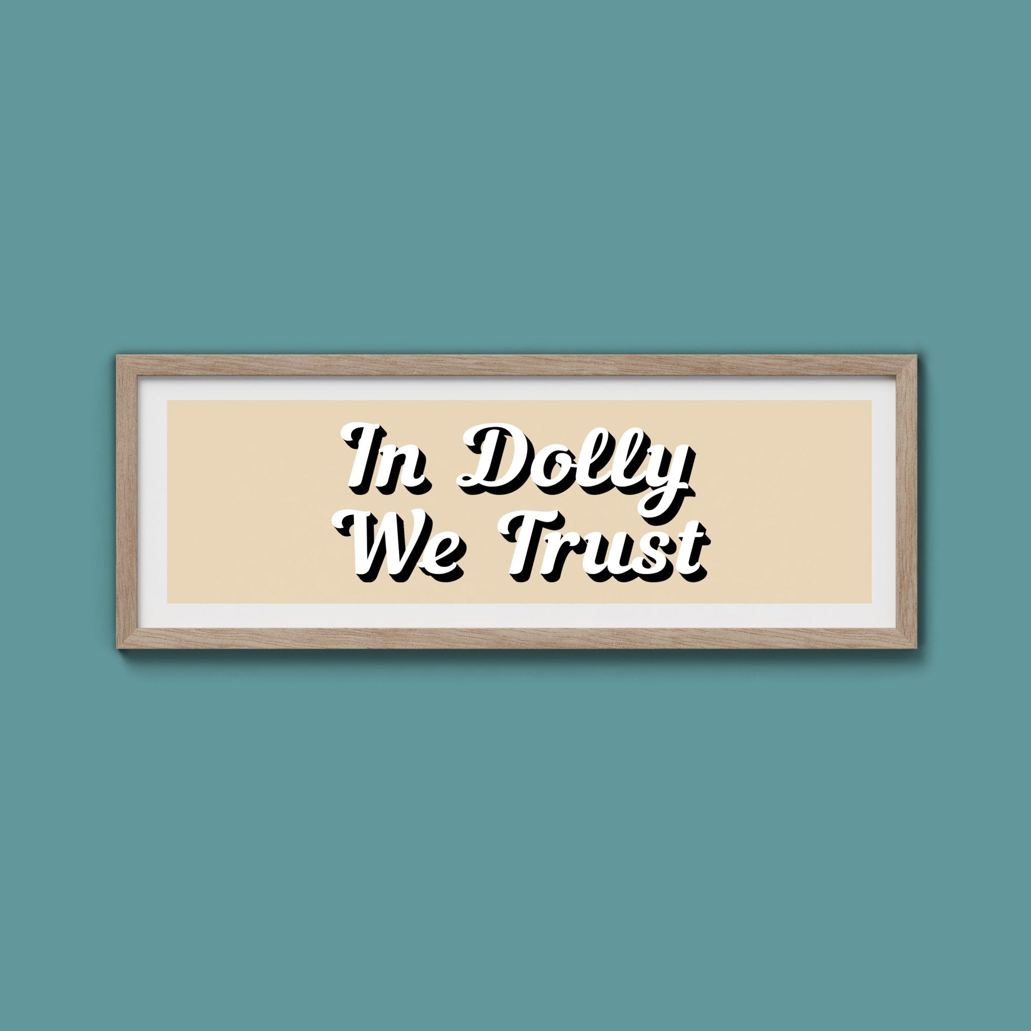 In Dolly We Trust Framed Print (New Style) - Above The Door