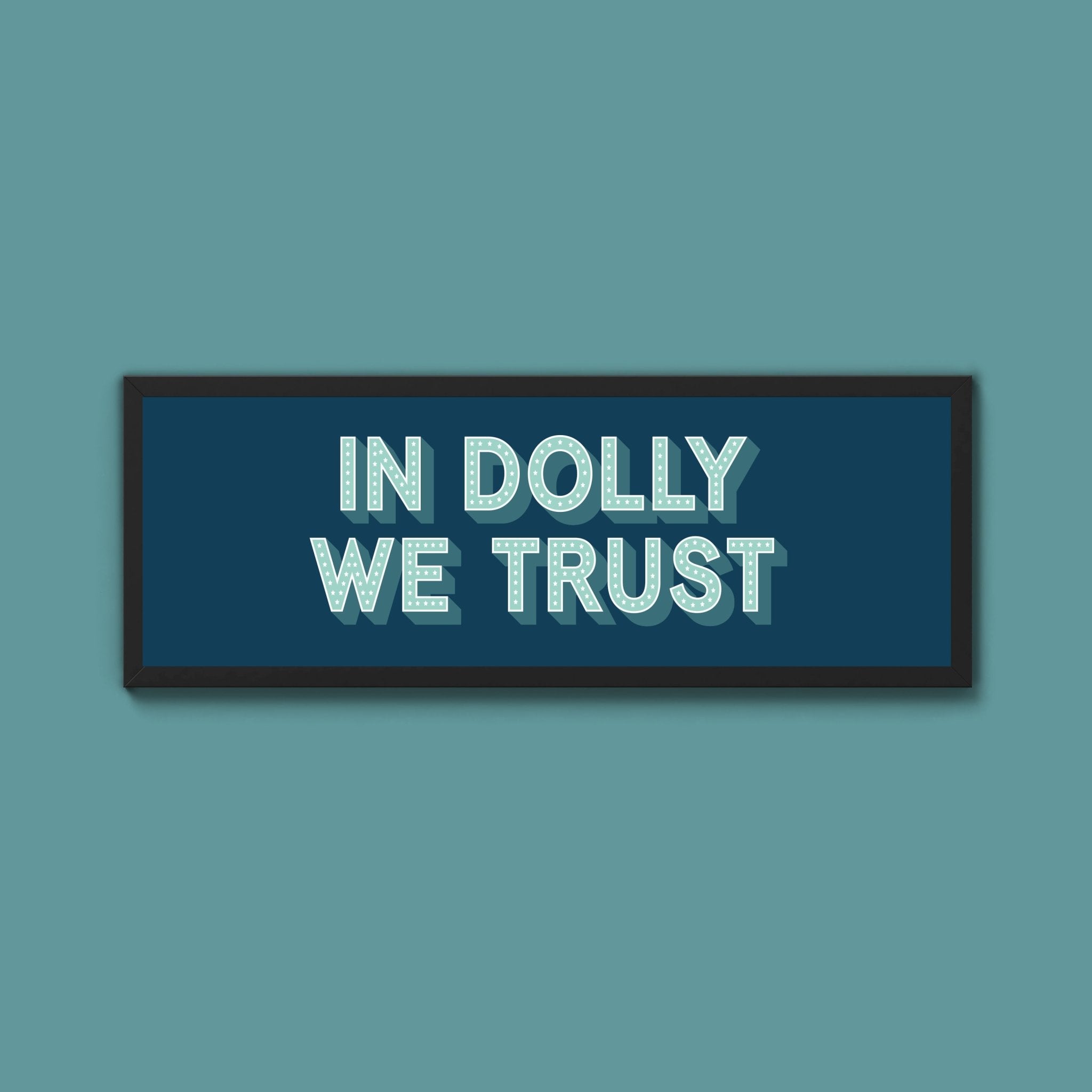 In Dolly We Trust Framed Print (New Style) - Above The Door