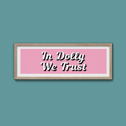 In Dolly We Trust Framed Print (New Style) - Above The Door