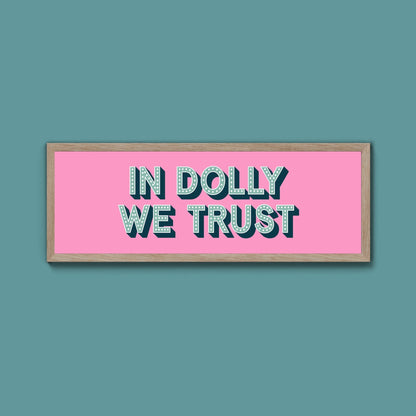 In Dolly We Trust Framed Print (New Style) - Above The Door