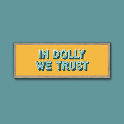 In Dolly We Trust Framed Print (New Style) - Above The Door