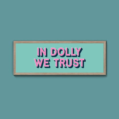 In Dolly We Trust Framed Print (New Style) - Above The Door