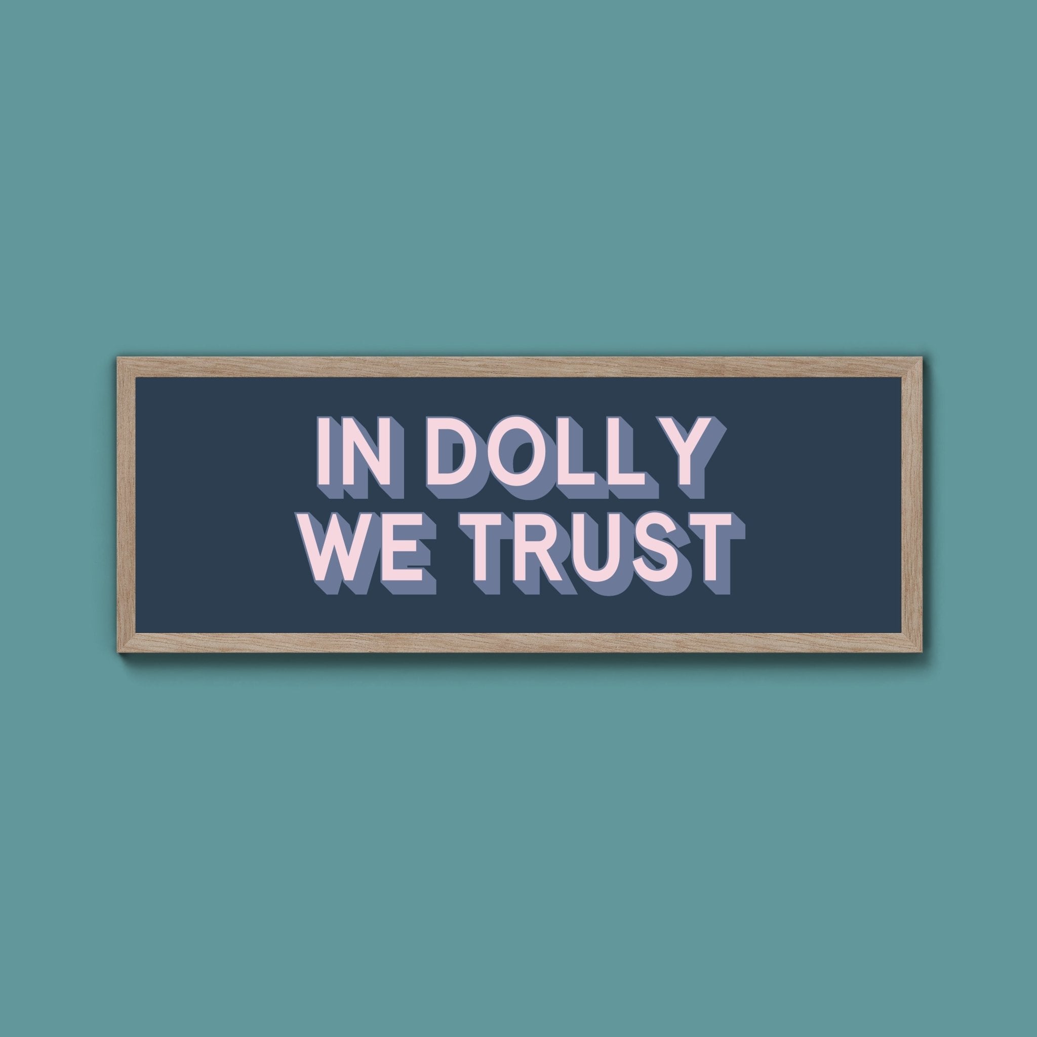 In Dolly We Trust Framed Print (New Style) - Above The Door