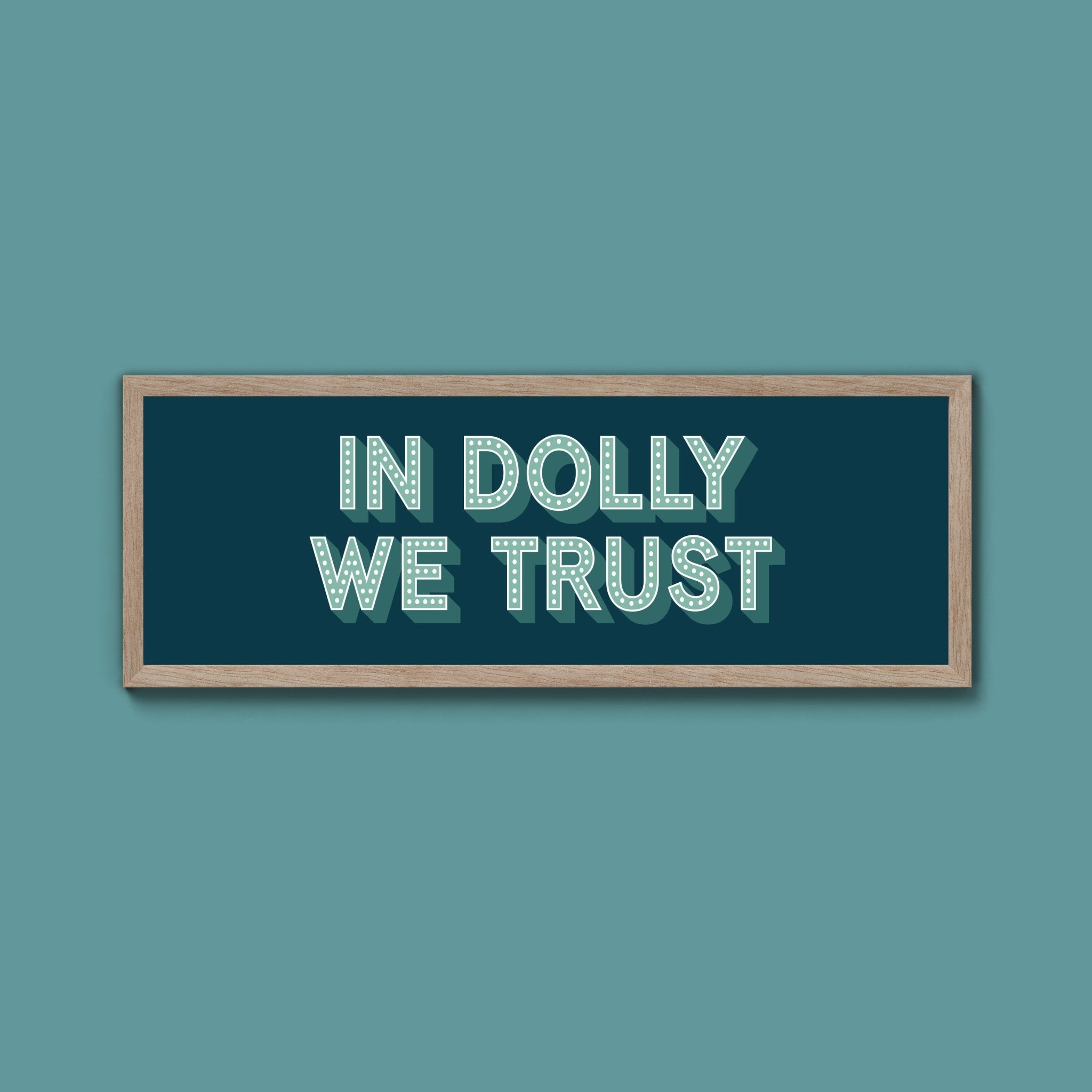 In Dolly We Trust Framed Print (New Style) - Above The Door