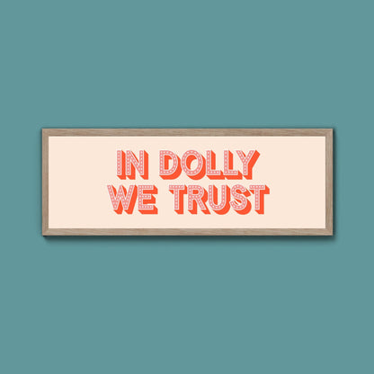 In Dolly We Trust Framed Print (New Style) - Above The Door