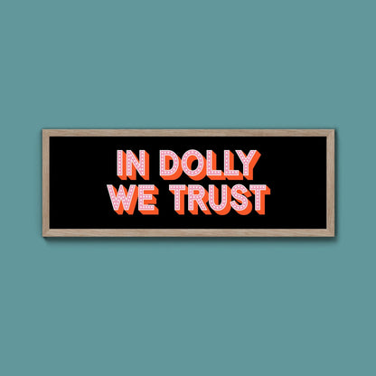 In Dolly We Trust Framed Print (New Style) - Above The Door