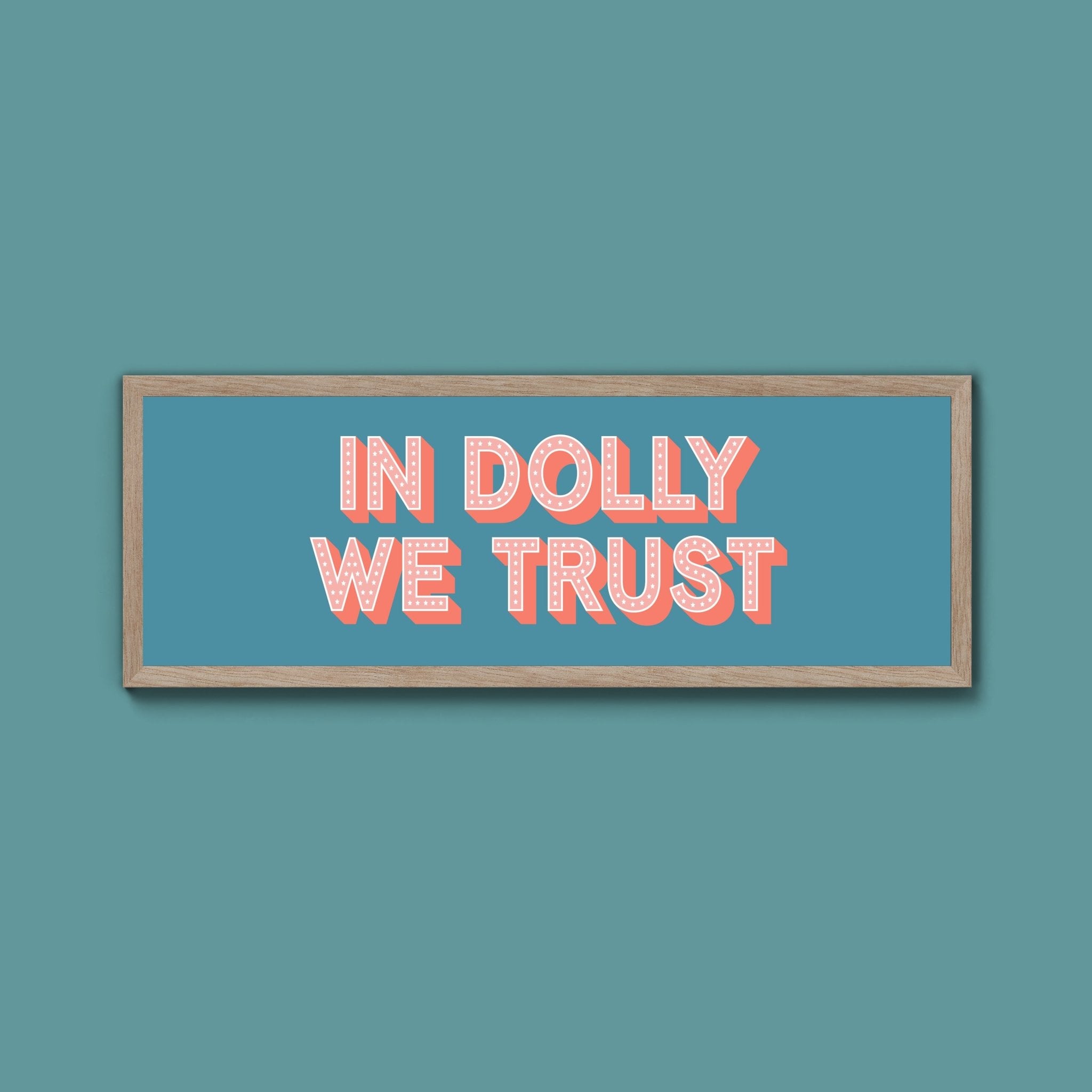In Dolly We Trust Framed Print (New Style) - Above The Door