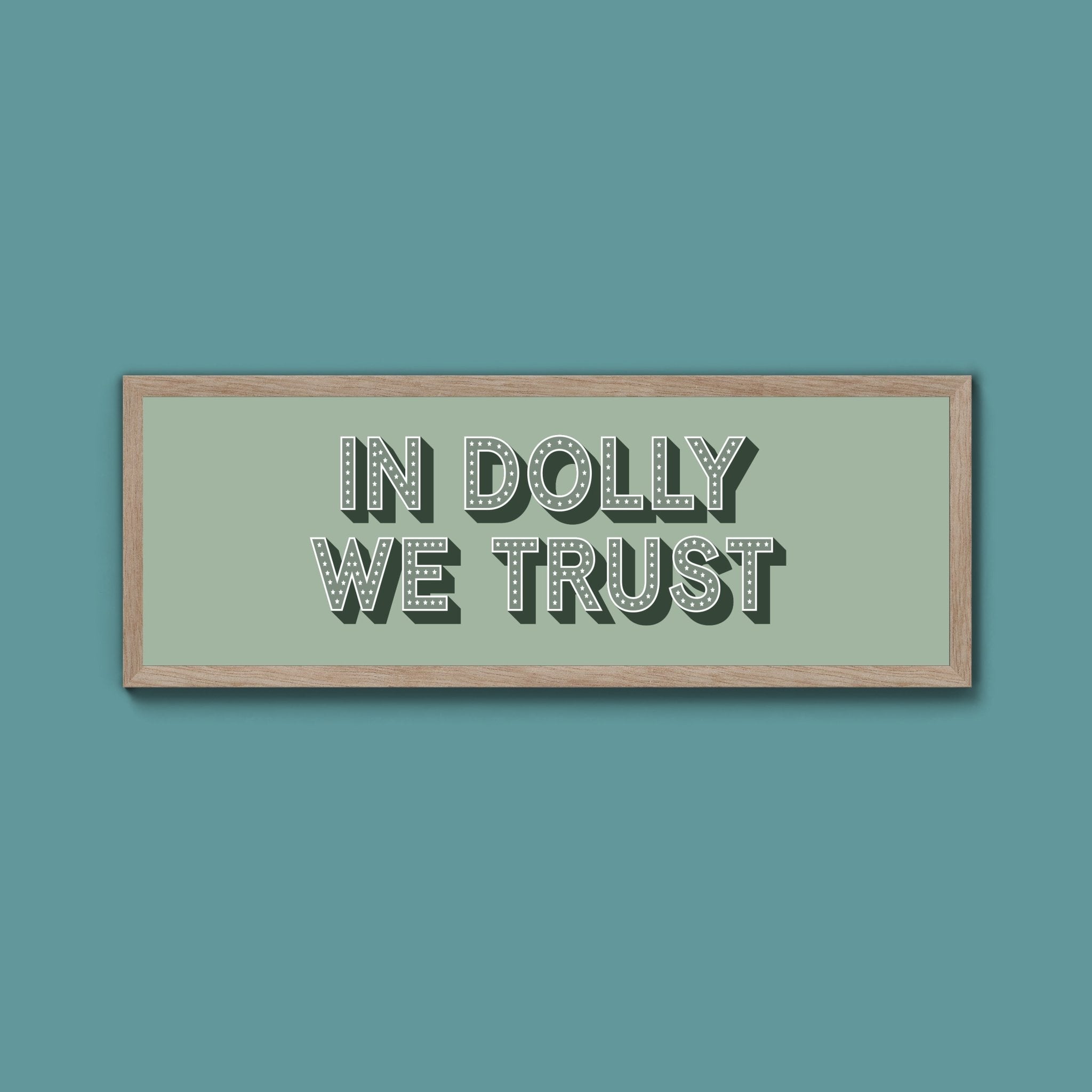 In Dolly We Trust Framed Print (New Style) - Above The Door