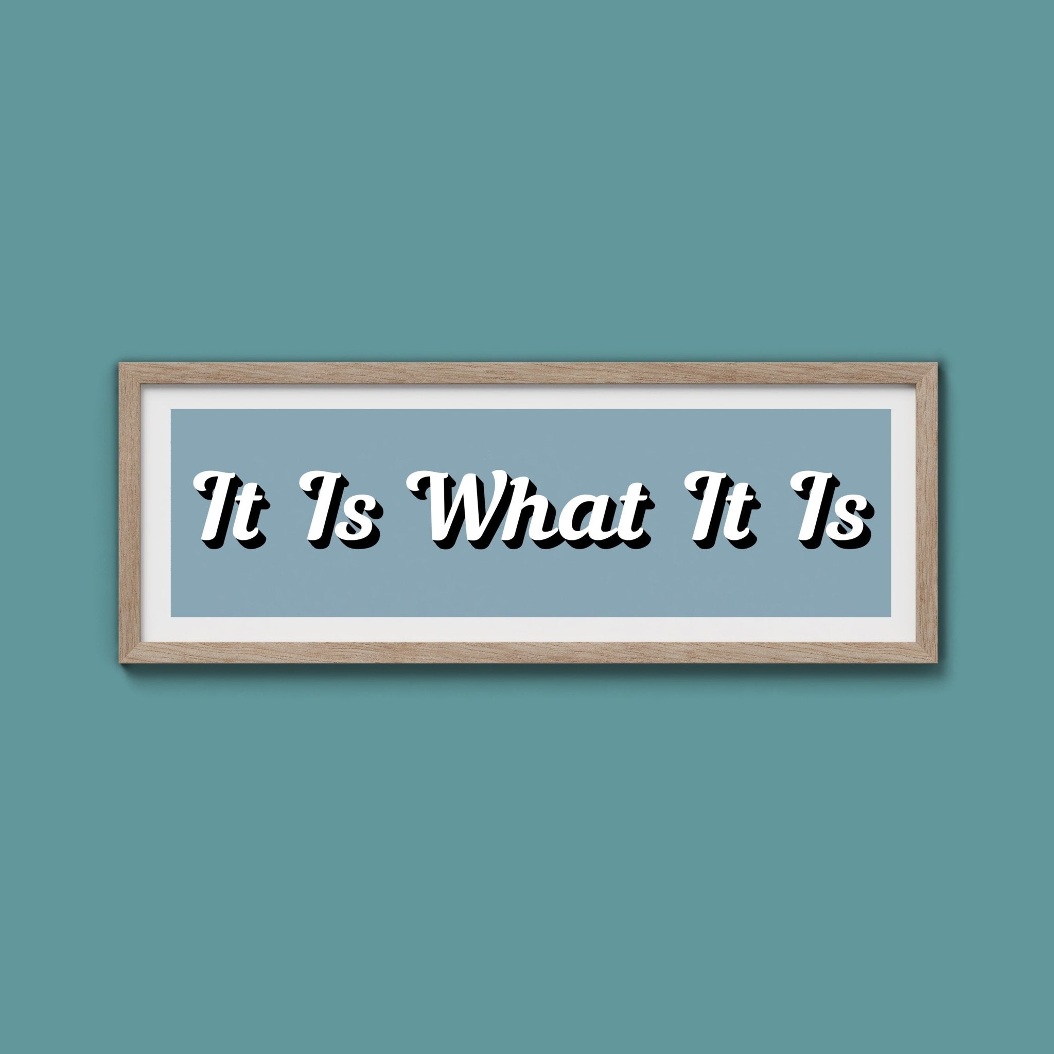 It Is What It is Framed Print (New Style) - Above The Door