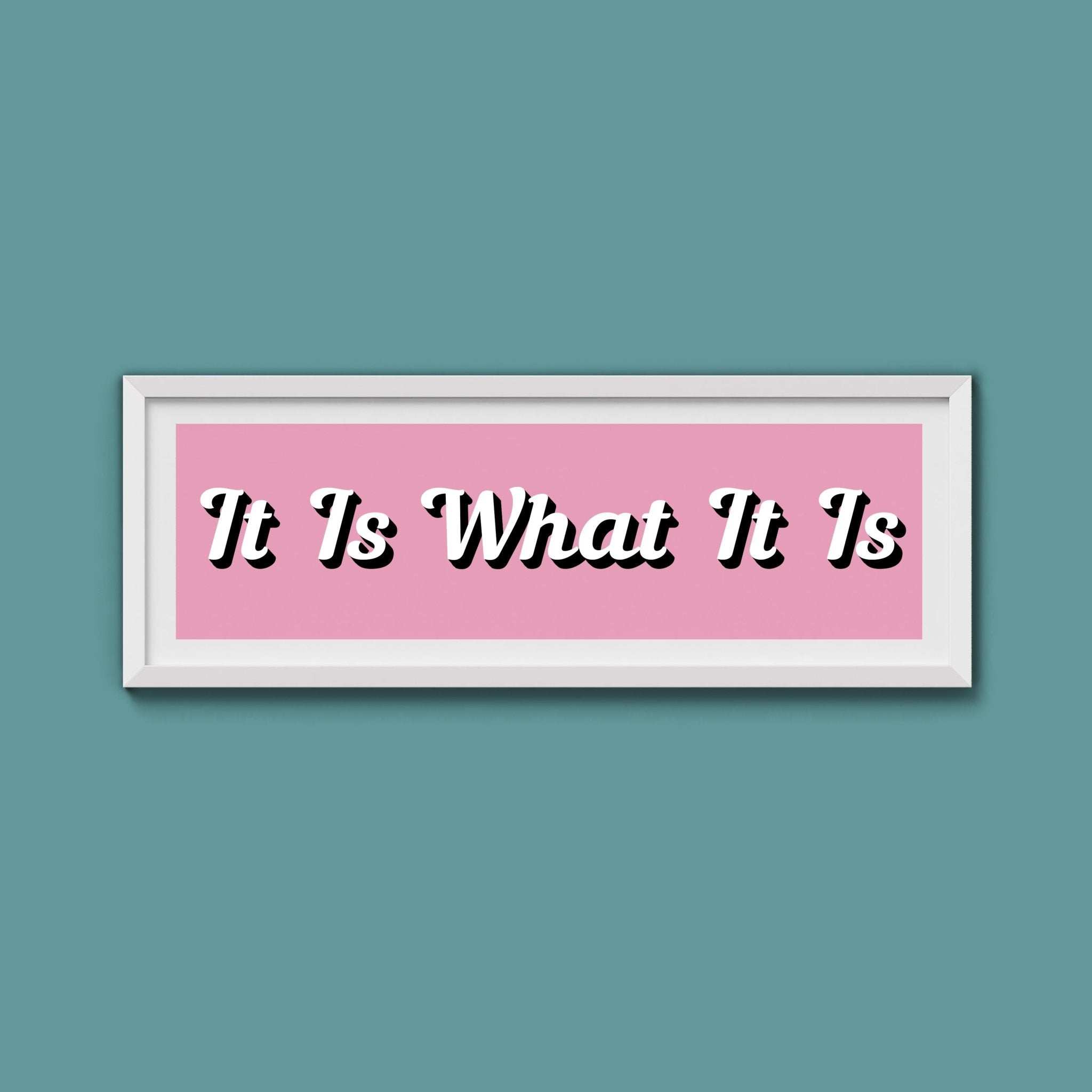 It Is What It is Framed Print (New Style) - Above The Door