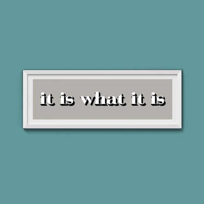 It Is What It Is Print - Above The Door