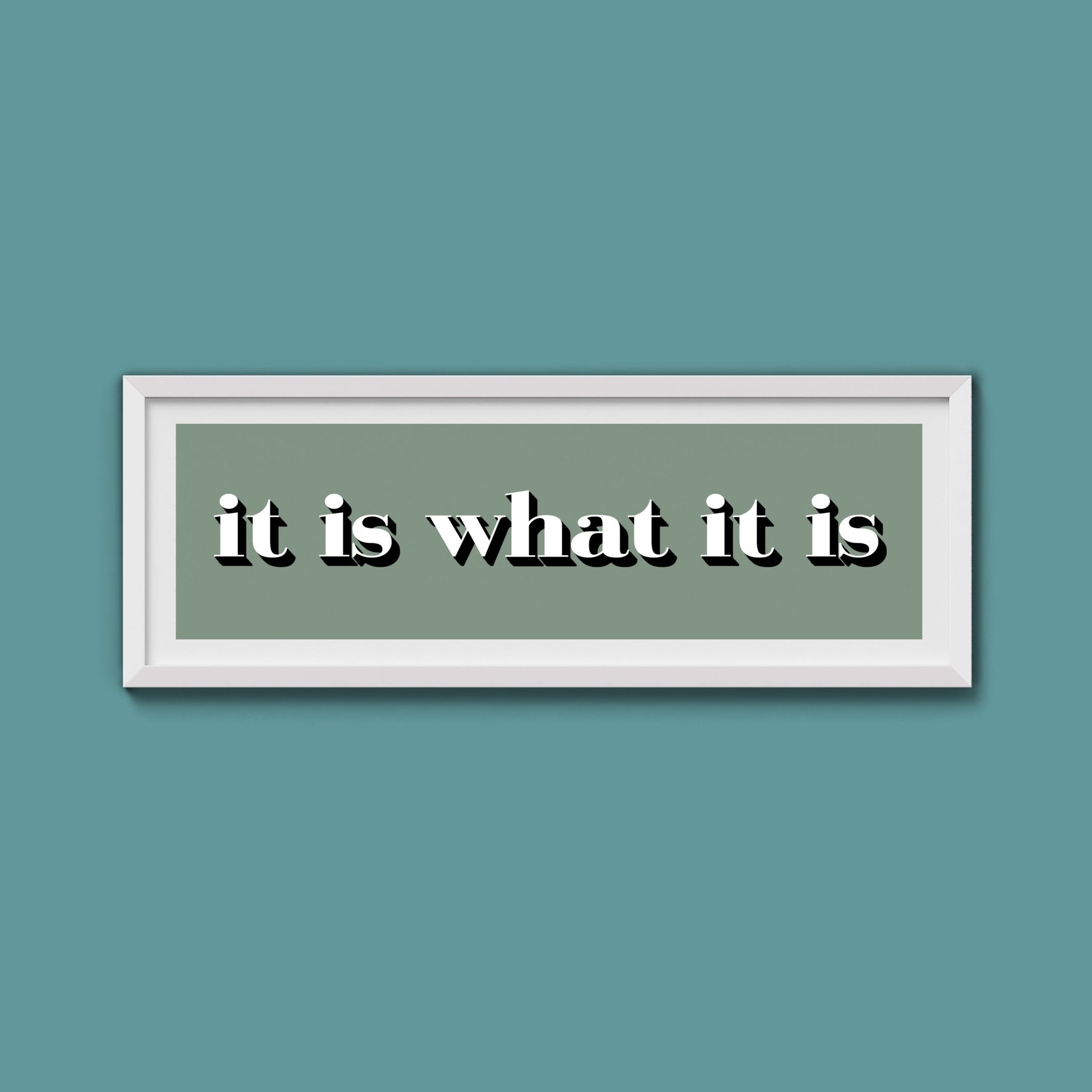 It Is What It Is Print - Above The Door