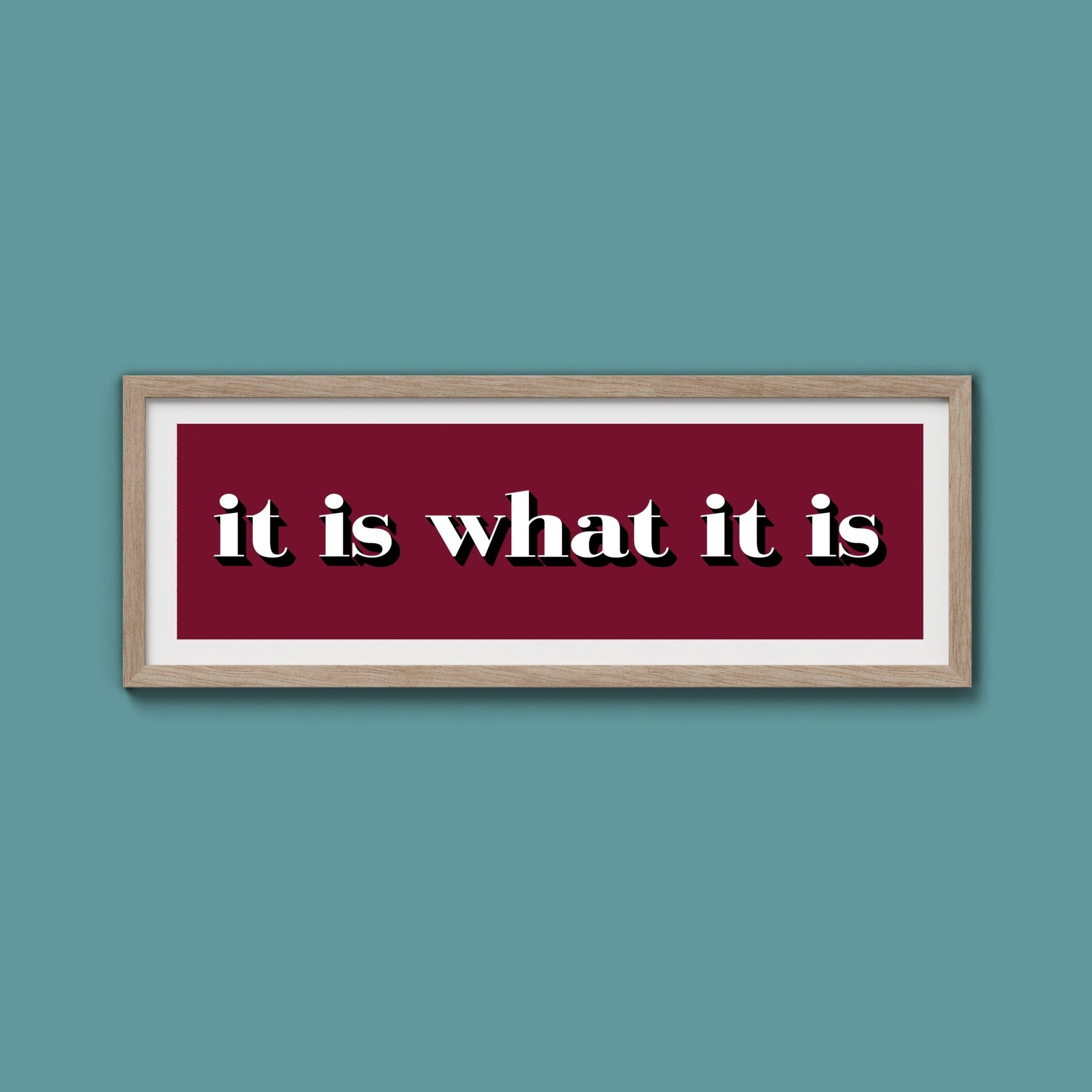 It Is What It Is Print - Above The Door