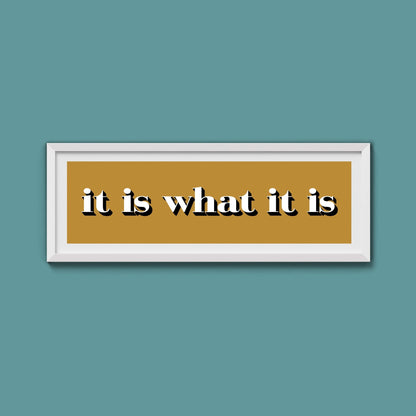 It Is What It Is Print - Above The Door