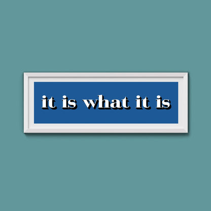 It Is What It Is Print - Above The Door