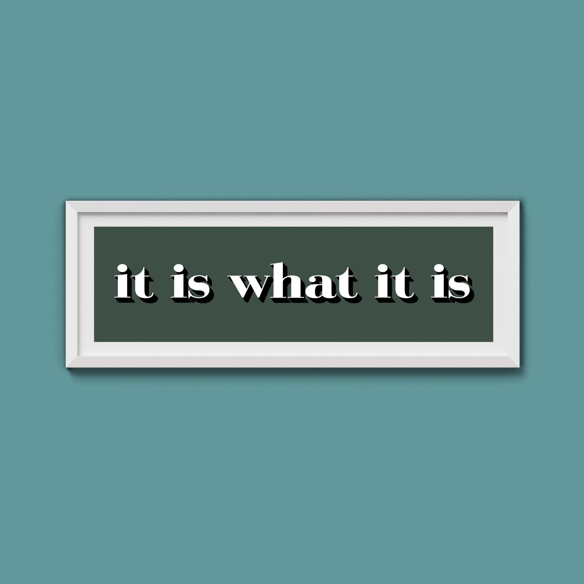 It Is What It Is Print - Above The Door