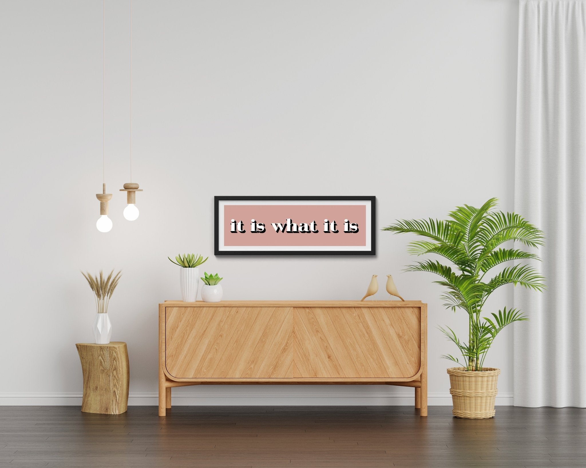 It Is What It Is Print - Above The Door