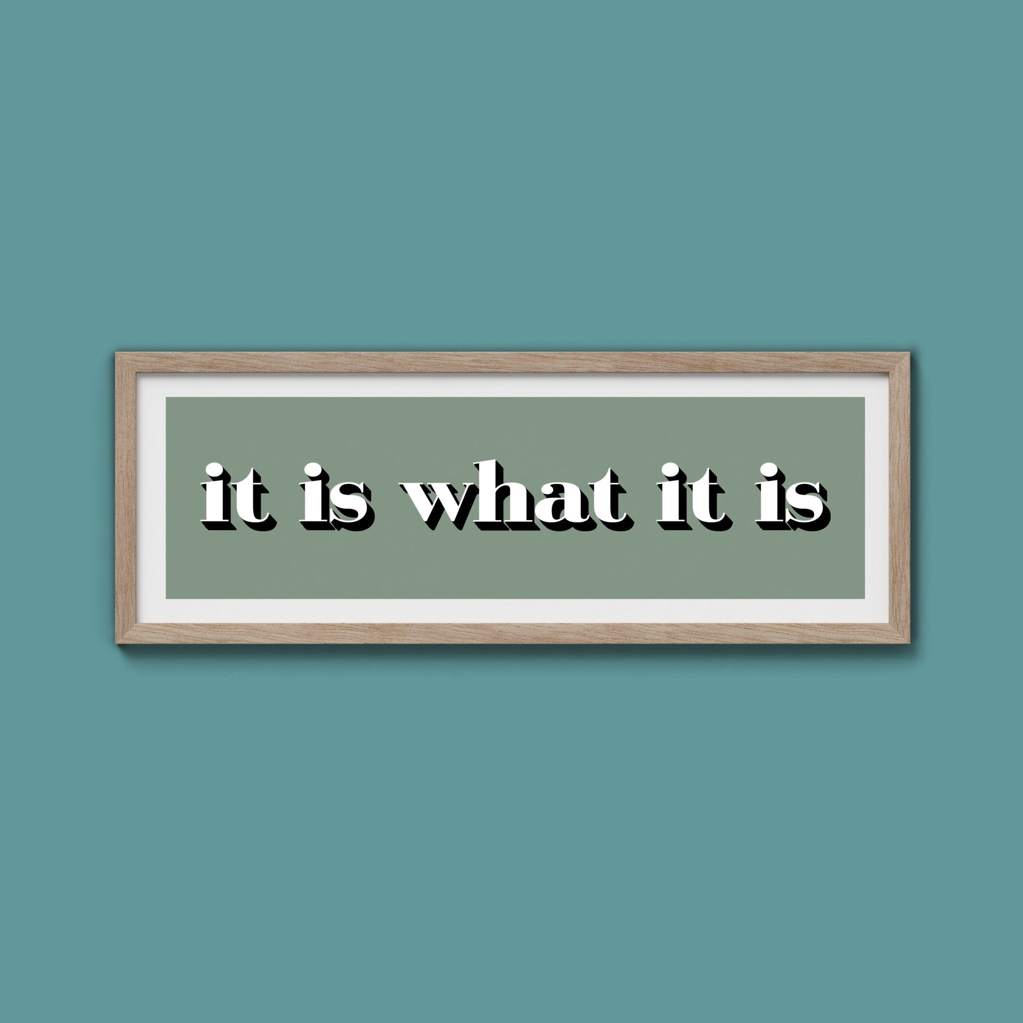 It Is What It Is Print - Above The Door
