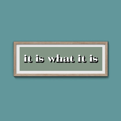 It Is What It Is Print - Above The Door