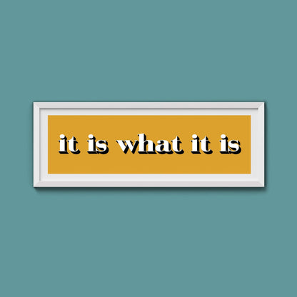 It Is What It Is Print - Above The Door