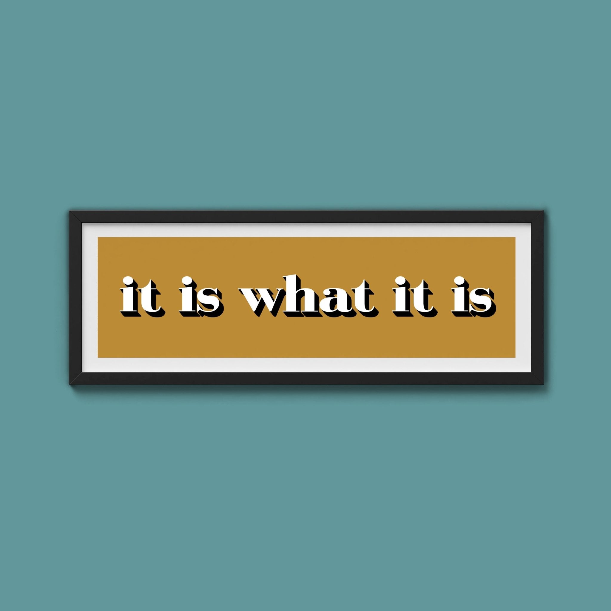 It Is What It Is Print - Above The Door