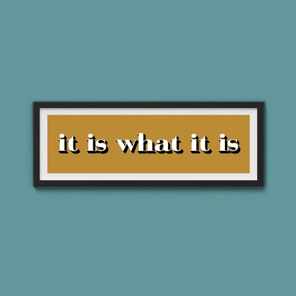 It Is What It Is Print - Above The Door