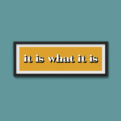 It Is What It Is Print - Above The Door