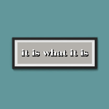 It Is What It Is Print - Above The Door