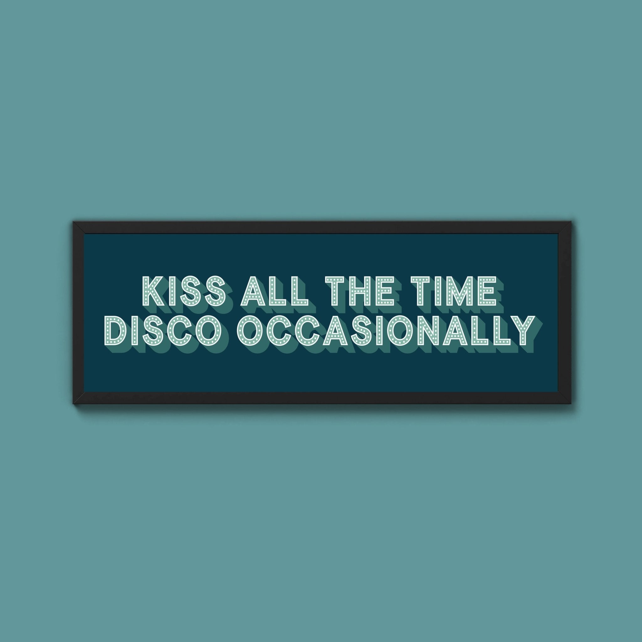 Kiss All The Time Disco Occasionally Framed Print (New Style) - Above The Door