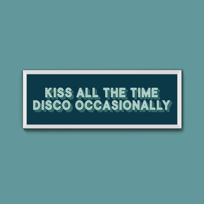 Kiss All The Time Disco Occasionally Framed Print (New Style) - Above The Door
