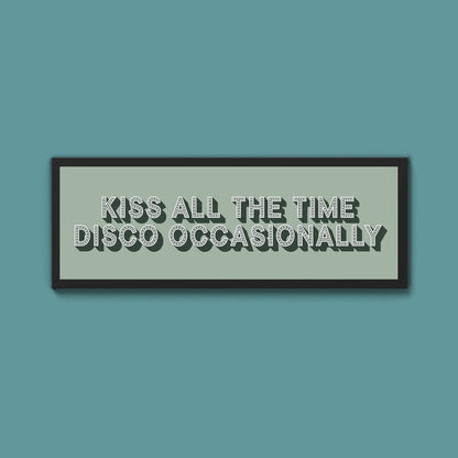 Kiss All The Time Disco Occasionally Framed Print (New Style) - Above The Door