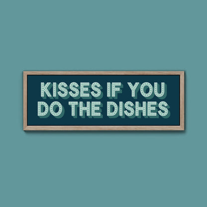 Kisses If You Do The Dishes Framed Print (New Style) - Above The Door