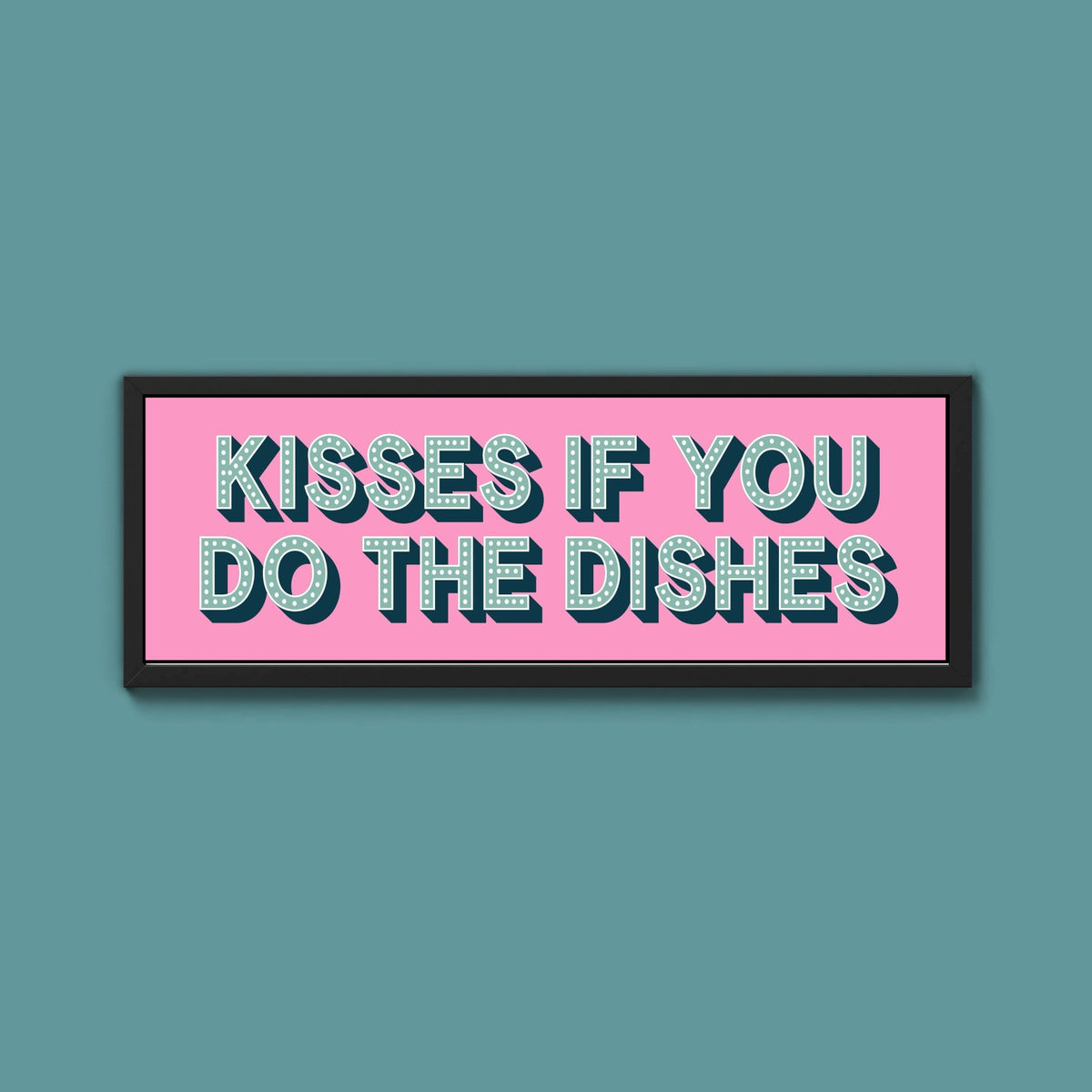 Kisses If You Do The Dishes Framed Print (New Style) - Above The Door