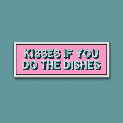 Kisses If You Do The Dishes Framed Print (New Style) - Above The Door