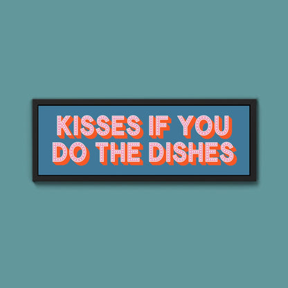 Kisses If You Do The Dishes Framed Print (New Style) - Above The Door
