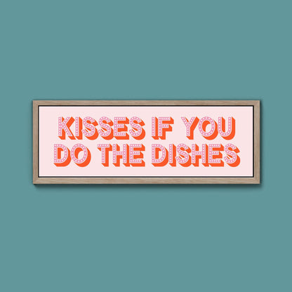 Kisses If You Do The Dishes Framed Print (New Style) - Above The Door