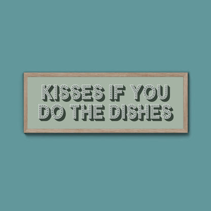 Kisses If You Do The Dishes Framed Print (New Style) - Above The Door