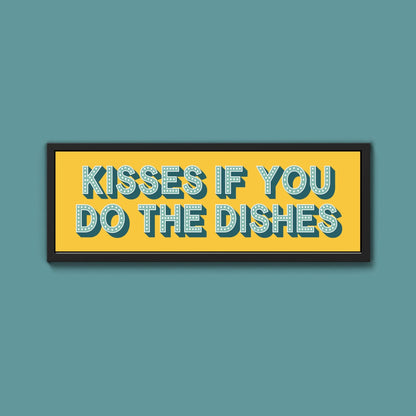 Kisses If You Do The Dishes Framed Print (New Style) - Above The Door