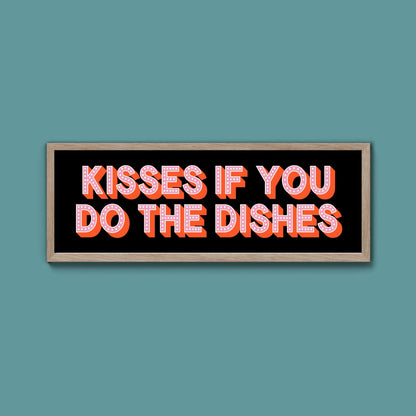 Kisses If You Do The Dishes Framed Print (New Style) - Above The Door
