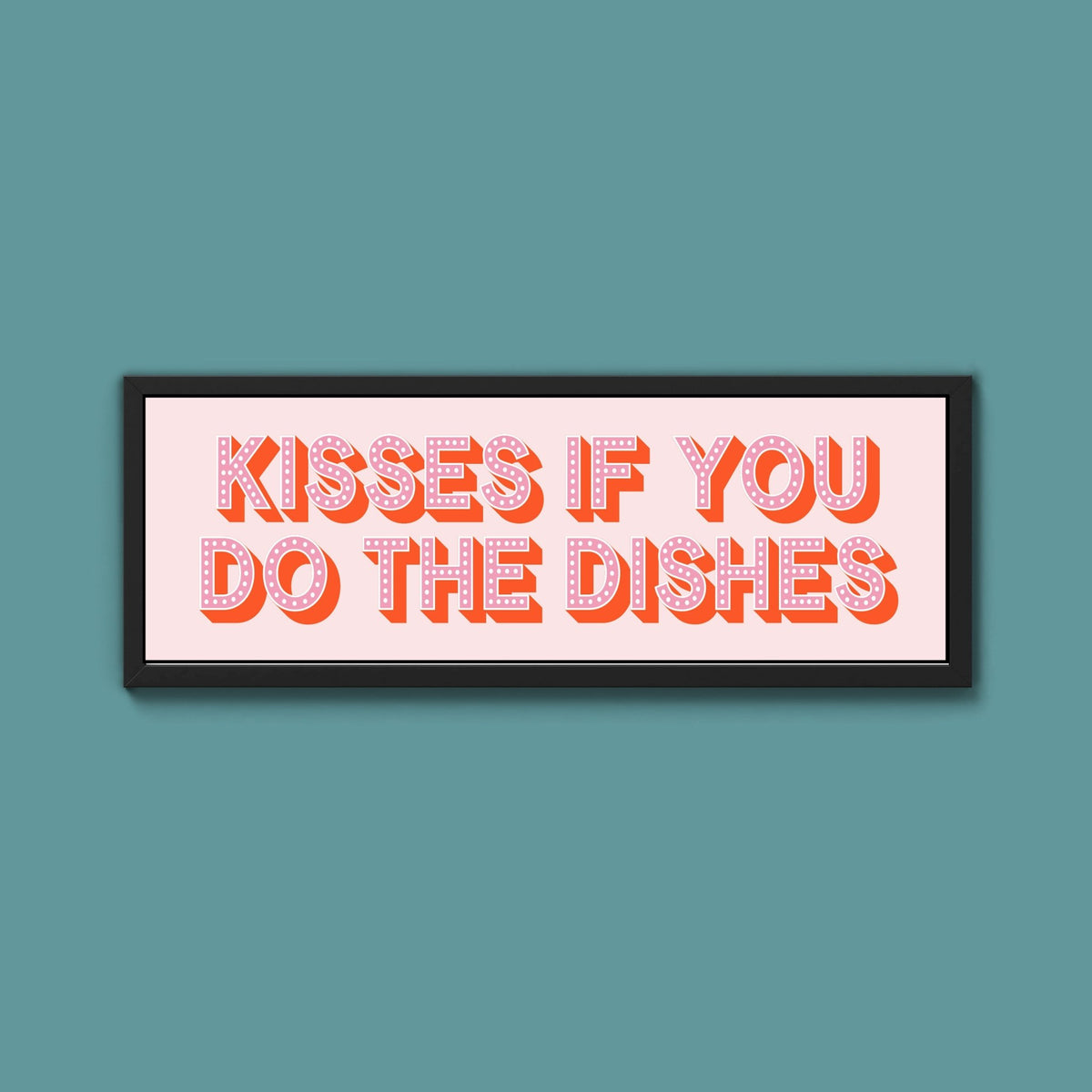 Kisses If You Do The Dishes Framed Print (New Style) - Above The Door