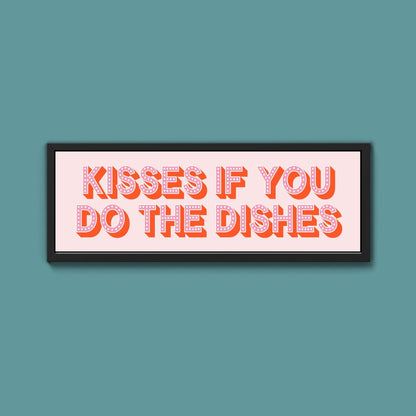 Kisses If You Do The Dishes Framed Print (New Style) - Above The Door