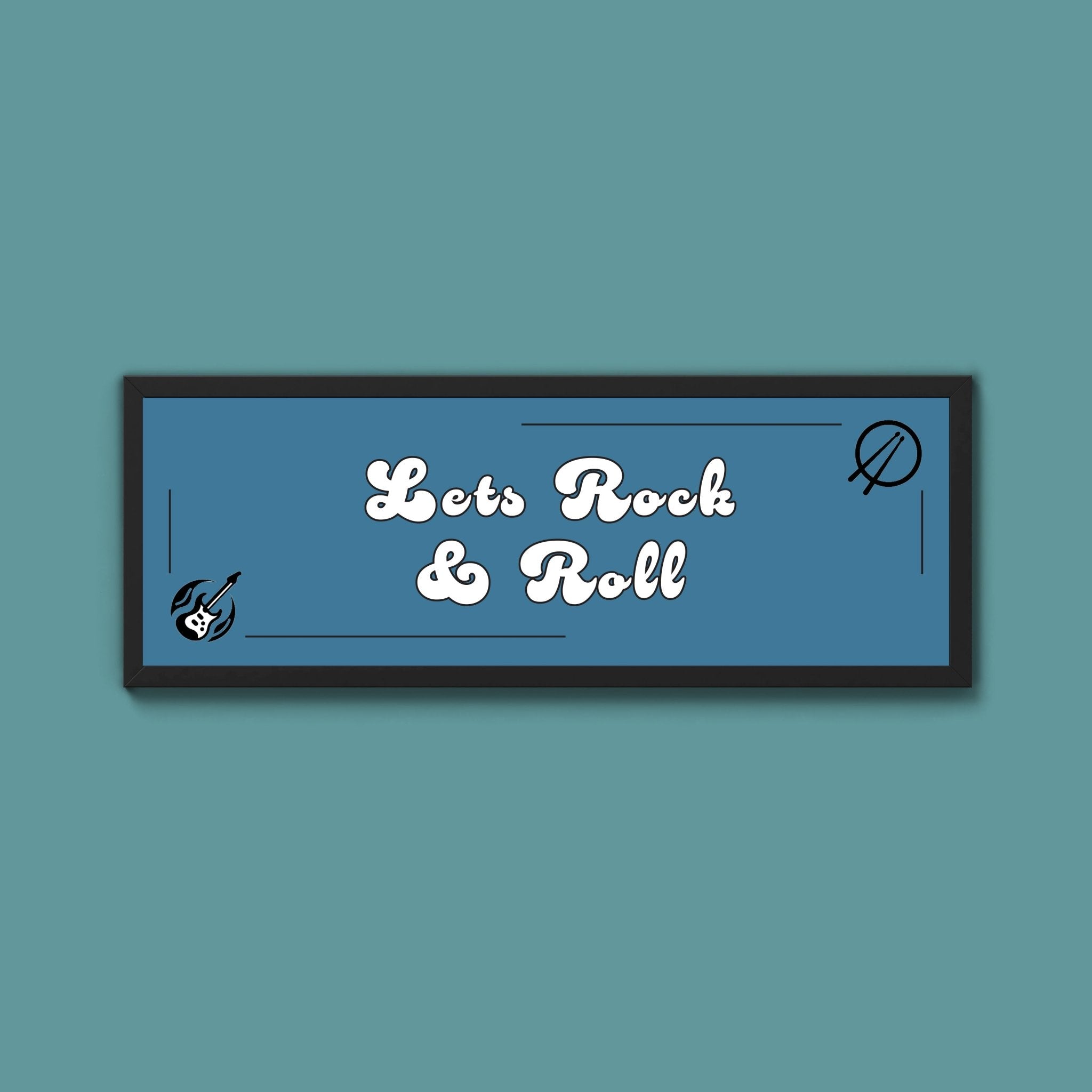 Lets Rock And Roll Framed Print (New Style) - Above The Door