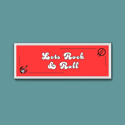 Lets Rock And Roll Framed Print (New Style) - Above The Door