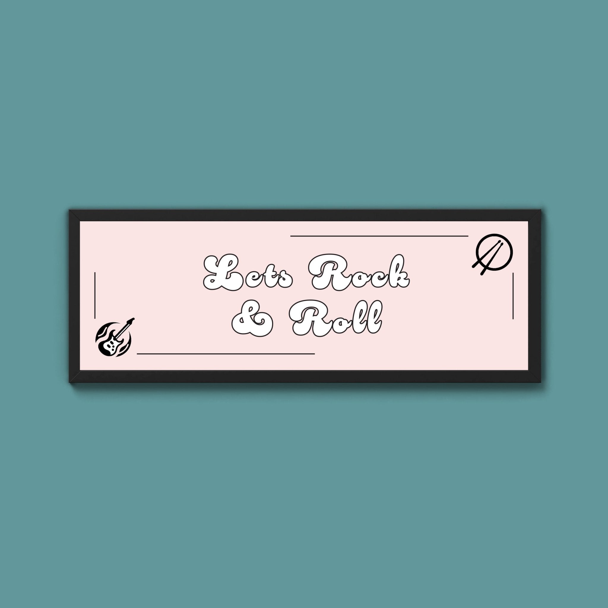 Lets Rock And Roll Framed Print (New Style) - Above The Door